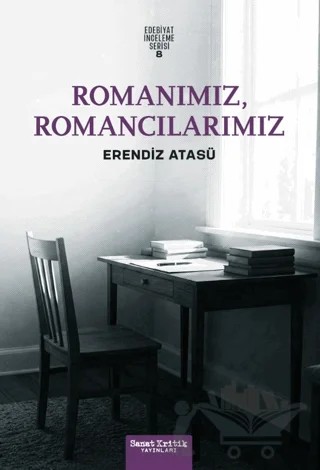 Romanımız, Romancılarımız – Erendiz Atasü – Sanat Kritik Yayınları kitap kapağı