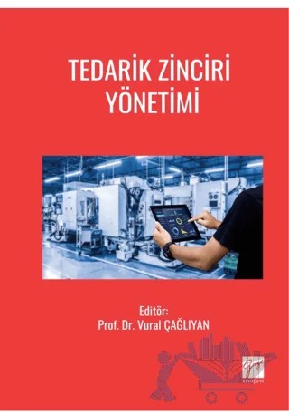 Tedarik Zinciri Yönetimi – Vural Çağlıyan – Gazi Kitabevi kitap kapağı