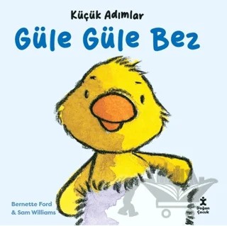Küçük Adımlar - Güle Güle Bez – Bernette Ford, Sam Williams – Doğan Çocuk kitap kapağı