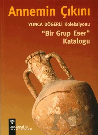 Annemin Çıkını – Pınar Döğerli B. Kafaoğlu – Arkeoloji ve Sanat Yayınları kitap kapağı