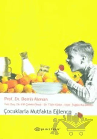 Çocuklarla Mutfakta Eğlence – Berrin Akman – Epsilon Yayınevi kitap kapağı