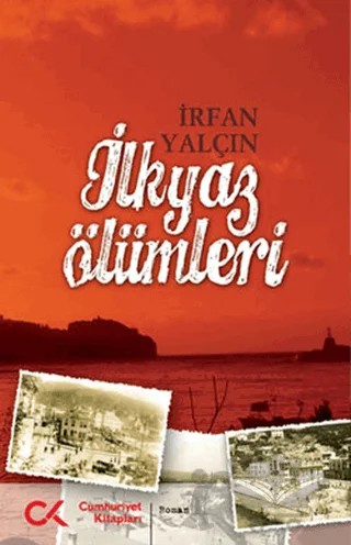İlkyaz Ölümleri – İrfan Yalçın – Cumhuriyet Kitapları kitap kapağı