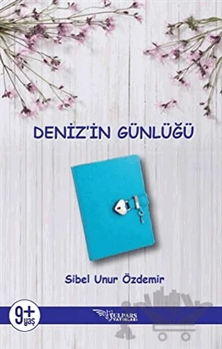 Deniz’in Günlüğü – Sibel Unur Özdemir – Tulpars Yayınevi kitap kapağı