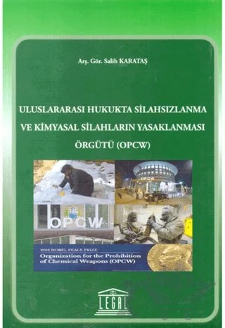 Uluslararası Hukukta Silahsızlanma ve Kimyasal Silahların Yasaklanması Örgütü (OPCW) – Salih Karataş – Legal Yayıncılık kitap kapağı