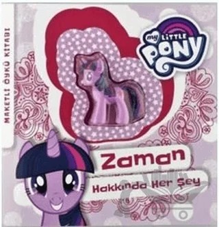 My Little Pony - Zaman Hakkında Her Şey – Kolektif – Doğan Çocuk kitap kapağı