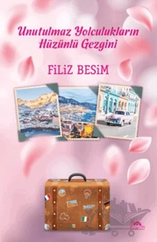 Unutulmaz Yolculukların Hüzünlü Gezgini – Filiz Besim – Sarmal Kitabevi kitap kapağı