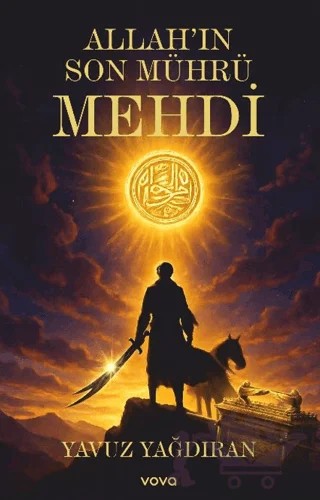 Allah’ın Son Mührü Mehdi – Yavuz Yağdıran – Vova Yayınları kitap kapağı