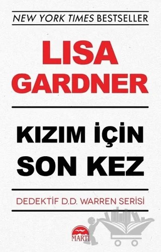 Kızım İçin Son Kez - Dedektif D.D. Warren Serisi – Lisa Gardner – Martı Yayınları kitap kapağı