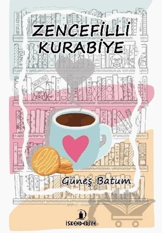 Zencefilli Kurabiye – Güneş Batum – İskenderiye Yayınları kitap kapağı