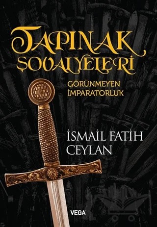 Tapınak Şovalyeleri – İsmail Fatih Ceylan – Vega Yayınları kitap kapağı