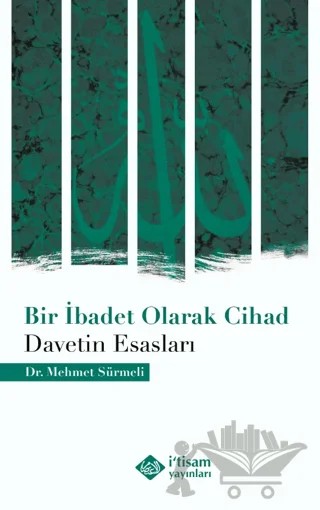 Bir İbadet Olarak Cihad – Mehmet Sürmeli – İtisam Yayınları kitap kapağı