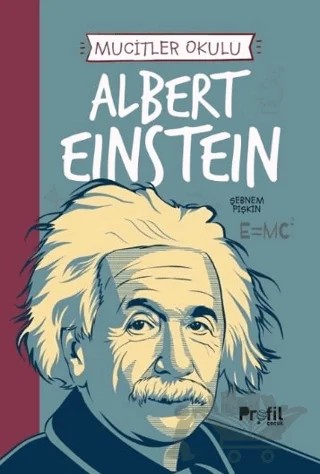 Mucitler Okulu - Albert Einstein – Şebnem Pişkin – Profil Çocuk kitap kapağı
