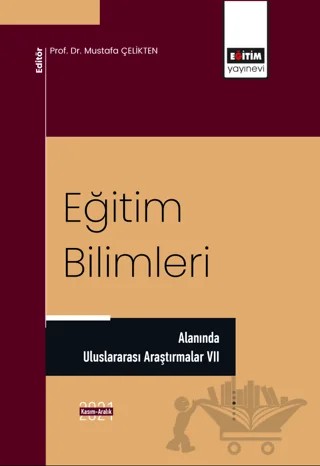 Eğitim Bilimleri Alanında Uluslararası Araştırmalar VII – Mustafa Çelikten – Eğitim Yayınevi - Bilimsel Eserler kitap kapağı