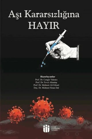 Aşı Kararsızlığına Hayır – Cengiz Yakıncı, Fevzi Altuntaş, Mehmet Ali Erkurt, Mehmet Sinan Dal – İnönü Üniversitesi Yayınları kitap kapağı