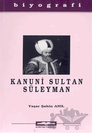 Kanuni Sultan Süleyman – Yaşar Şahin Anıl – Kastaş Yayınları kitap kapağı