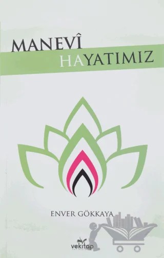 Manevi Hayatımız – Enver Gökkaya – VeKitap Yayıncılık kitap kapağı