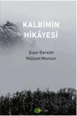 Kalbimin Hikayesi – Nüjiyan Munzur, Şiyar Dersim – Aram Yayınları kitap kapağı