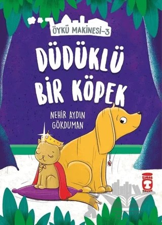 Düdüklü Bir Köpek - Öykü Makinesi 3 – Nehir Aydın Gökduman – Timaş Çocuk kitap kapağı