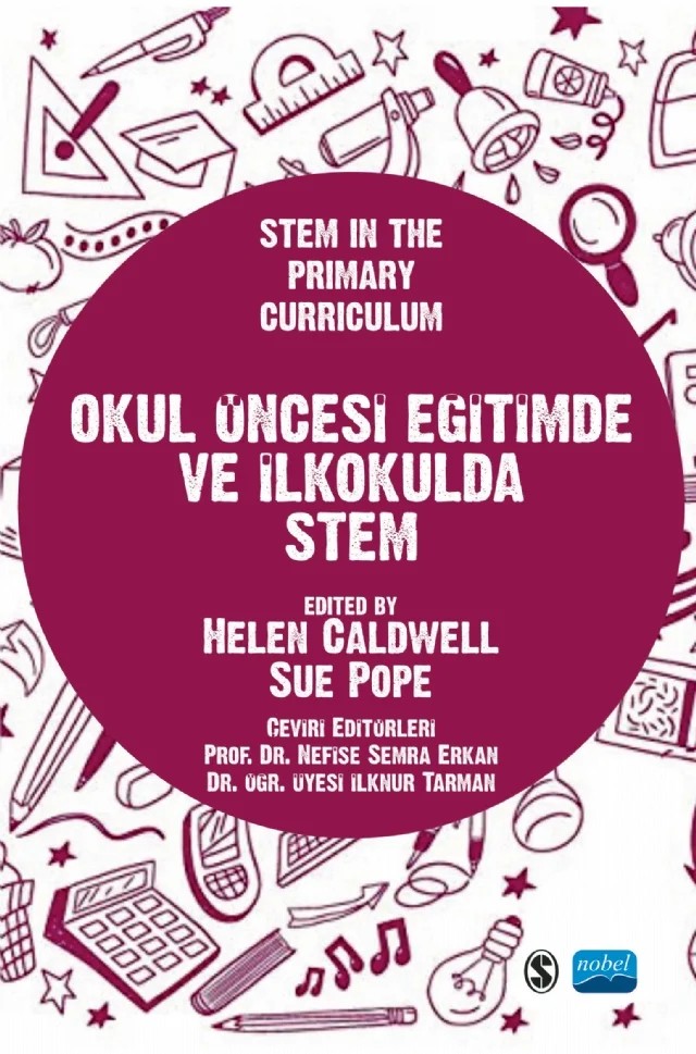 OKUL ÖNCESİ EĞİTİMDE VE İLKOKULDA STEM / Stem In The Primary Curriculum – Helen Caldwell, Sue Pope – Nobel Akademik Yayıncılık kitap kapağı