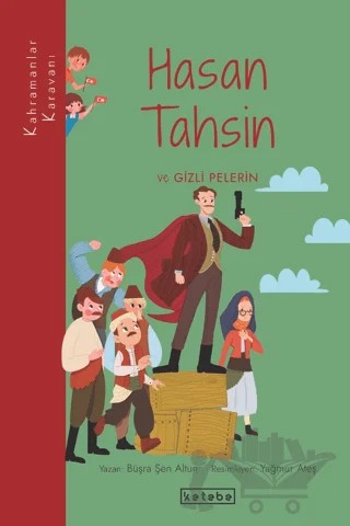 Hasan Tahsin ve Gizli Pelerin – Büşra Şen Altun – Ketebe Çocuk kitap kapağı