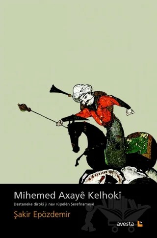 Mihemed Axaye Kelhoki – Şakir Epözdemir – Avesta Yayınları kitap kapağı