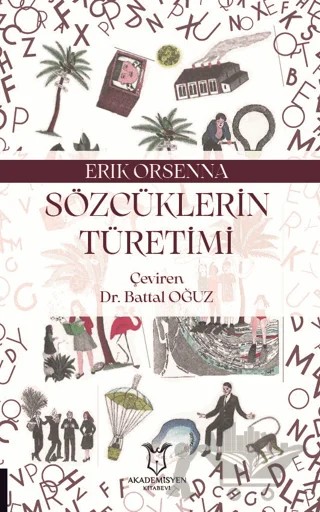 Sözcüklerin Türetimi – Erik Orsenna – Akademisyen Kitabevi kitap kapağı