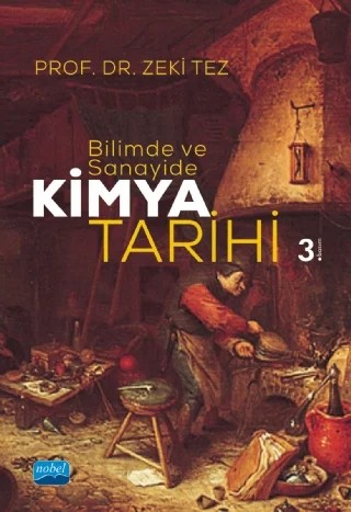 Bilimde ve Sanayide KİMYA TARİHİ – Zeki Tez – Nobel Akademik Yayıncılık kitap kapağı