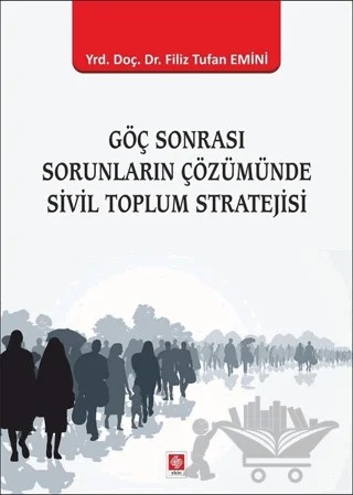 Göç Sonrası Sorunların Çözümünde Sivil Toplum Stratejisi – Filiz Tufan Emini – Ekin Basım Yayın kitap kapağı