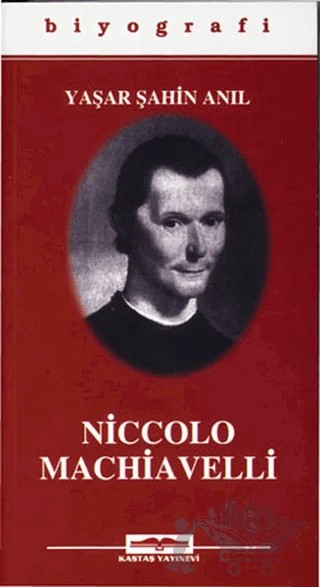 Niccolo Machiavelli – Yaşar Şahin Anıl – Kastaş Yayınları kitap kapağı