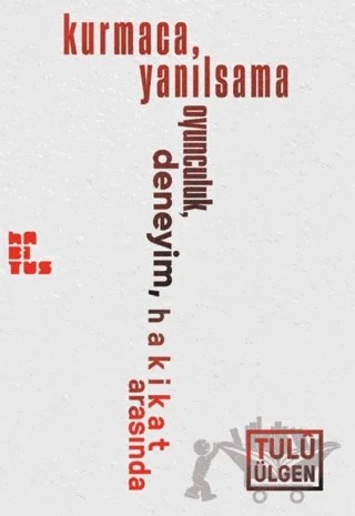 Kurmaca, Yanılsama, Oyunculuk, Deneyim, Hakikat Arasında – Tulu Ülgen – Habitus Kitap kitap kapağı