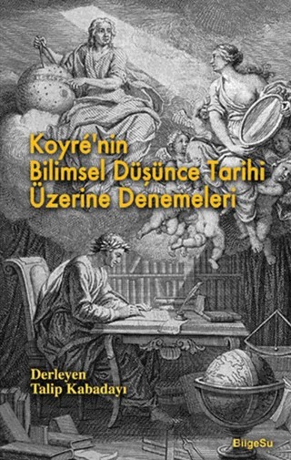 Koyre’nin Bilimsel Düşünce Tarihi Üzerine Denemeleri – Derleme – BilgeSu Yayıncılık kitap kapağı