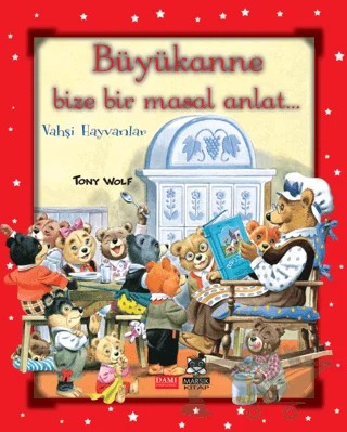 Büyükanne Bize Masal Anlat-Vahşi Hayvanlar – Anna Casalis – Marsık Kitap kitap kapağı