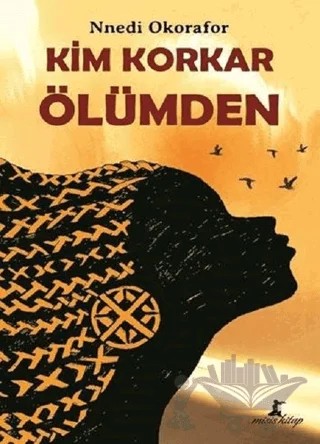 Kim Korkar Ölümden – Nnedi Okorafor – Misis Kitap kitap kapağı