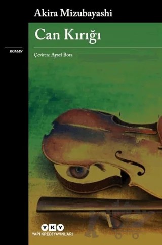 Can Kırığı – Akira Mizubayashi – Yapı Kredi Yayınları kitap kapağı