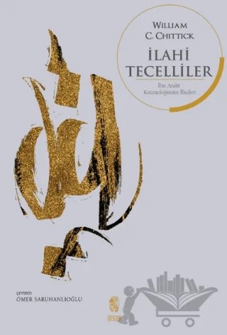 İlahi Tecelliler – William Chittick – İnsan Yayınları kitap kapağı