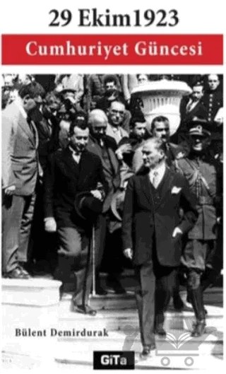 29 Ekim 1923 Cumhuriyet Güncesi – Bülent Demirdurak – Gita Yayınları kitap kapağı
