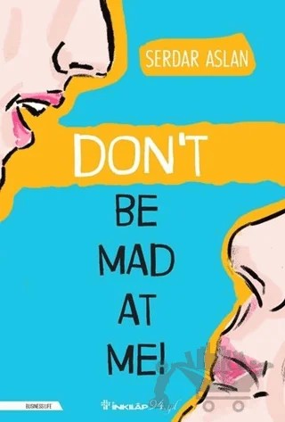 Don’t Be Mad At Me! – Serdar Aslan – İnkılap Kitabevi kitap kapağı