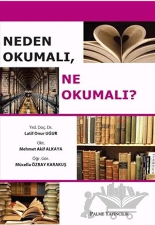 Neden Okumalı, Ne Okumalı? – Latif Onur Uğur – Palme Yayıncılık kitap kapağı