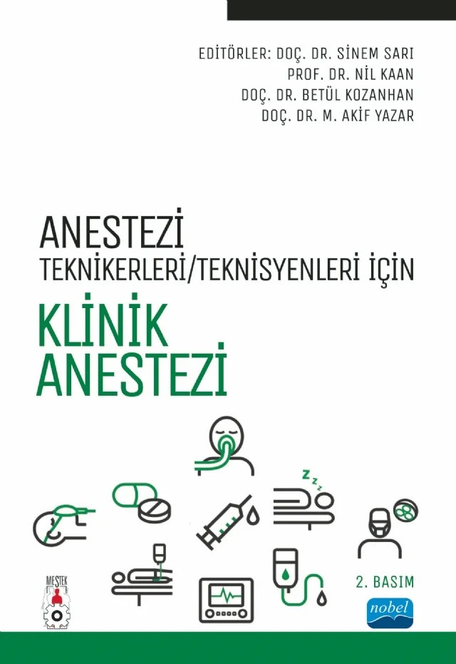 Anestezi Tekniker/Teknisyenleri İçin KLİNİK ANESTEZİ – Adnan Bayram, Ali Ahıskalıoğlu, Asuman ÖZDEMİR, Aycan Özdemirkıran, Aydın Tunçay, Ayşe Özcan, Ayşe Ülgey, Betül Kozanhan, Bülent Atik, Çağla Bali, Çetin Kaymak, Ece Aydın, Elif Oral Ahıskalıoğlu, Evrim Kucur Tülübaş, Faruk Çiçekci, Filiz Alkaya, Gökhan Sertçakacılar, Hülya Başar, Hüseyin İlksen Topr – Nobel Akademik Yayıncılık kitap kapağı