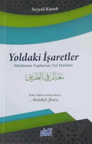 Yoldaki İşaretler – Seyyid Kutub – Guraba Yayınları kitap kapağı
