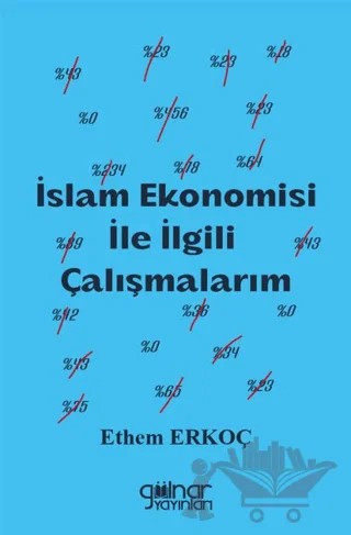 İslam Ekonomisi İle İlgili Çalışmalarım – Ethem Erkoç – Gülnar Yayınları kitap kapağı