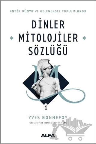Dinler Mitolojiler Sözlüğü 1 – Yves Bonnefoy – Alfa Yayınları kitap kapağı