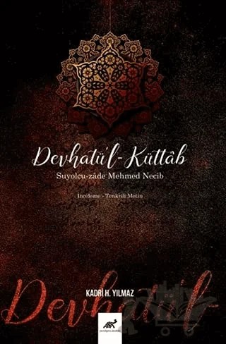 Devhatü'l-Küttab - Suyolcu-zade Mehmed Necib – Kadri H. Yılmaz – Paradigma Akademi Yayınları kitap kapağı