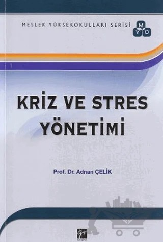 Kriz ve Stres Yönetimi – Adnan Çelik – Gazi Kitabevi kitap kapağı