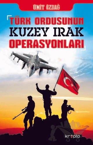 Türk Ordusunun Kuzey Irak Operasyonları – Ümit Özdağ – Kripto Basım Yayın kitap kapağı
