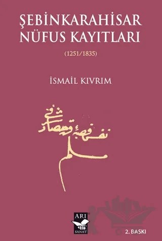 Şebinkarahisar Nüfus Kayıtları (1251/1835) – İsmail Kıvrım – Arı Sanat Yayınevi kitap kapağı