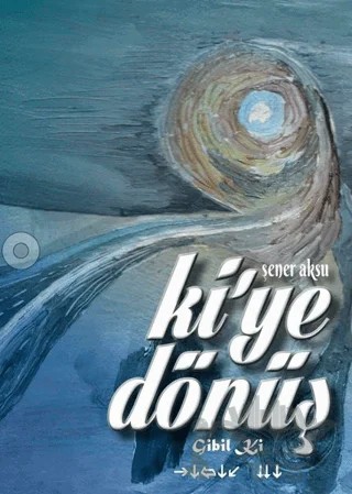 Ki’ye Dönüş – Şener Aksu – Aydili Sanat Yayınları kitap kapağı