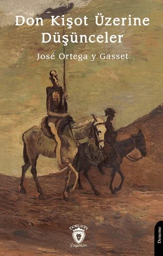 Don Kişot Üzerine Düşünceler – Jose Ortega y Gasset – Dorlion Yayınları kitap kapağı