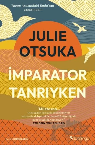 İmparator Tanrıyken – Julie Otsuka – Domingo Yayınevi kitap kapağı