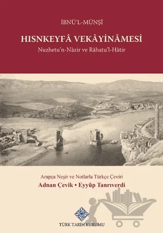 Hısnkeyfa Vekayinamesi Nuzhetu'n-Nazir ve Rahatu'L-Hatir – Adnan Çevik, Eyüp Tanrıverdi – Türk Tarih Kurumu Yayınları kitap kapağı